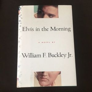 Elvis in the Morning by William F Buckley Jr.